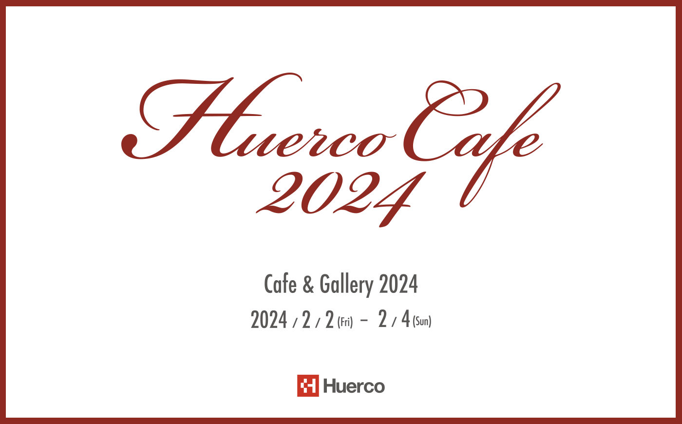 Huerco Cafe & Gallery 2024 開催のお知らせ